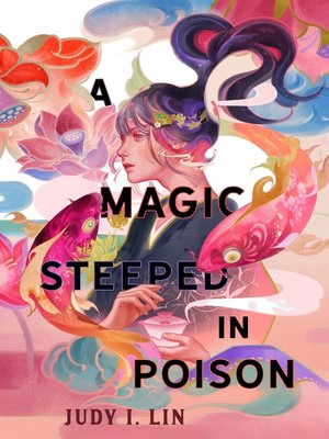 cover image of A Magic Steeped in Poison: the Book of Tea Series, Book 1